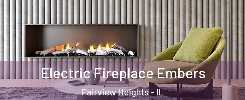  Electric Fireplace Embers Fairview Heights - IL